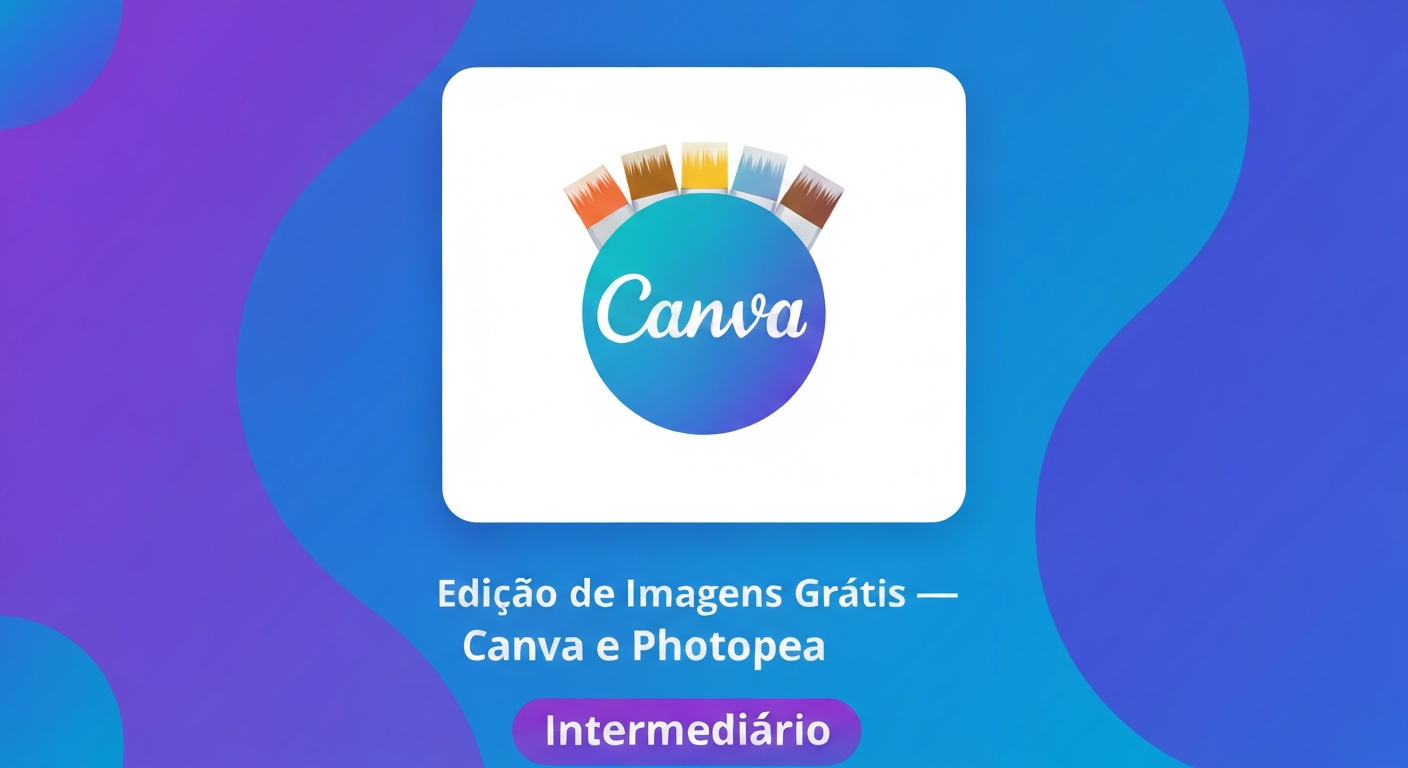 Edição de Imagens Grátis — Canva e Photopea